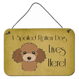 Caroline'S Treasures Bb1504Ds812 Chocolate Brown Poodle Spoiled Dog Lives Here Wall Or Door Hanging Prints, 8 X 12, Multic