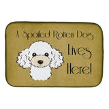 Caroline'S Treasures White Poodle Spoiled Dog Lives Here Dish Drying Mat, 14 X 21