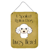 Caroline'S Treasures Bb1505Ds1216 White Poodle Spoiled Dog Lives Here Wall Or Door Hanging Prints, 16 X 12, Multicolor