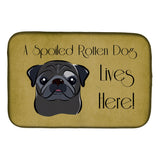 Caroline'S Treasures Black Pug Spoiled Dog Lives Here Dish Drying Mat, 14 X 21
