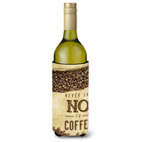 Caroline'S Treasures Bb5406Literk Never Say No To Coffee Sign Wine Bottle Beverage Insulator Hugger, 750Ml, Multicolor