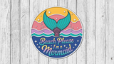 Beach Please I'm a Mermaid Door Hanger - DIY Unfinished Kit - Lvl 2