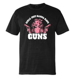 Girls Just Wanna Have Guns (Front Print)