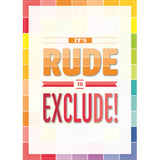 Its Rude To Exclude!... Inspire U Poster (Paint)
