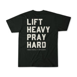 Lift Heavy. Pray Hard. - Black Tee