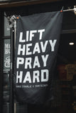 Lift heavy. Pray hard. - Black Flag