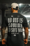 No One Is Coming To Save You - Premium Tee