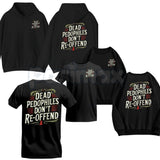 Dead Pedophiles Don’t Re-Offend T-Shirt – Child Protection Hoodie & Justice Graphic Sweatshirt