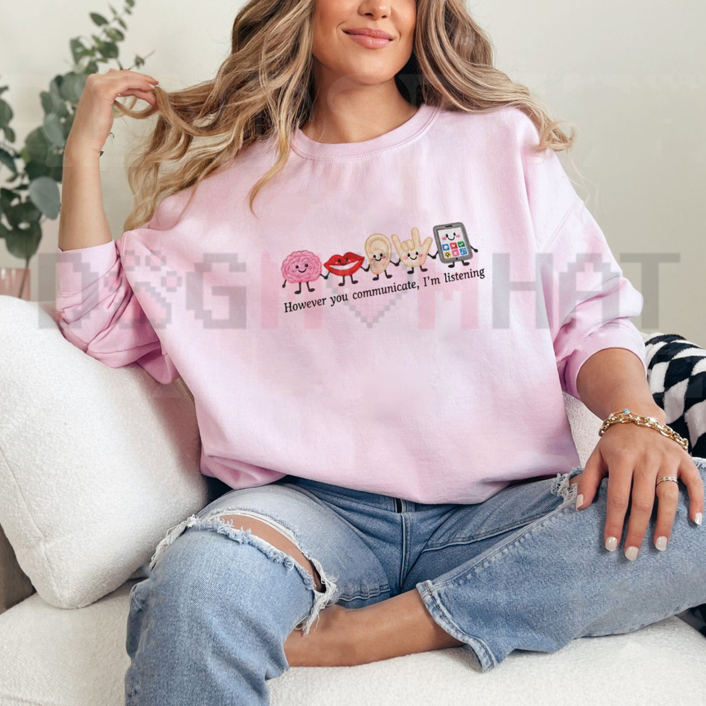 Speech Therapist Embroidered Sweatshirt – However You Communicate I'm Listening
