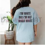 Nuanced Perspective Political Statement Tee - I'm White Not MAGA Sarcastic Pure Cotton Unisex Shirt