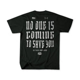 No One Is Coming To Save You - Premium Tee