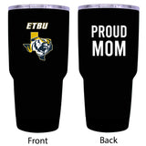 East Texas Baptist University Proud Mom 20 Oz Insulated Stainless Steel Tumblers