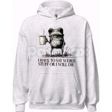 "I Have To Say Weird Stuff Or I Will Die" Hoodie – Funny Sarcastic Slogan Pullover, Awkward Humor Apparel, Unisex