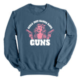 Girls Just Wanna Have Guns (Front Print)