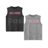 Just A Whore With A Dream Tank Top – Funny Sarcastic Graphic Vest, Retro Acid Wash Lightweight Cotton Unisex Sleeveless Edge Top
