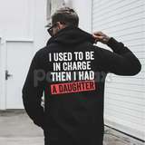 I Used To Be In Charge Then I Had A Daughter Hoodie – Funny Girl Dad Pullover, Relatable Fatherhood Graphic Sweatshirt, Humorous Men’s Gift