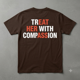 "Treat Her With Compassion" T-Shirt – Inspirational Mental Health Awareness Unisex Graphic Tee