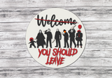 Welcome YOU SHOULD LEAVE Horror Movie Characters Door Hanger DIY Unfinished Kit