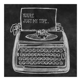 You'Re My Type Chalk -Paper Art-20X20