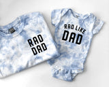 Tie Dye Rad Dad and Rad Like Dad Matching Tees and Baby Bodysuits