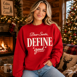 Dear Santa Define Good Christmas Graphic Sweatshirt