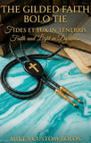 THE GILDED FAITH BOLO TIE ~ MIKE'S CUSTOM BOLOS