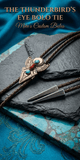 THE THUNDERBIRD'S EYE BOLO TIE