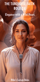 THE TURQUOISE FAITH BOLO TIE ~ THE SPIRIT OF THE WEST