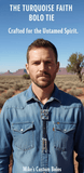 THE TURQUOISE FAITH BOLO TIE ~ THE SPIRIT OF THE WEST